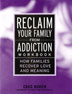 Reclaim Your Family from Addiction Workbook