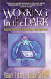 Working in the Dark