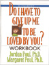 Do I Have to Give Up Me to Be Loved by You? Workbook - Second Edition