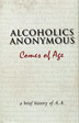 Alcoholics Anonymous Comes of Age (Hardcover)