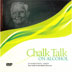 Chalk Talk on Alcohol DVD