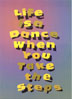 Life is a Dance When You Take the Steps Greeting Card