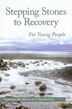 Stepping Stones To Recovery For Young People