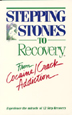 Stepping Stones To Recovery - From Cocaine/Crack Addiction