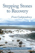 Stepping Stones To Recovery From Codependency