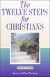 The Twelve Steps for Christians