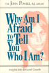 Why Am I Afraid to Tell You Who I Am