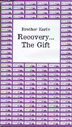 Brother Earl's Recovery ... The Gift Video