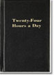Twenty-Four Hours a Day