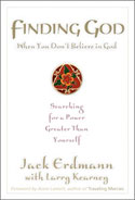 Finding God -- When You Don't Believe in God Finding God -- When You Don't Believe in God