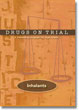 Drugs on Trial Inhalants 