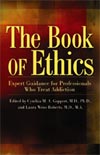 The Book of Ethics: Expert Guidance for Professionals Who Treat Addiction
