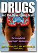 Drugs and the Developing Brain
