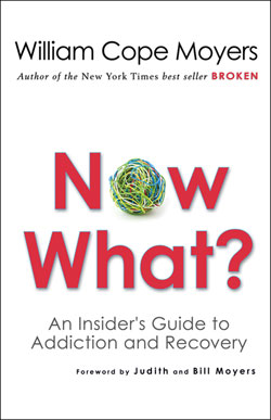 Now What?: An Insider's Guide to Addiction and Recovery William Cope Moyers