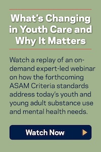New Standards for Adolescent and Transition-Aged Youth in The ASAM Criteria, Fourth Edition: Volume 2