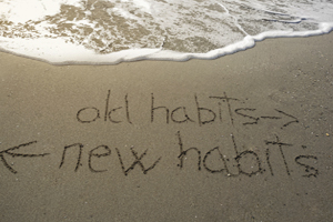 Writing in sand - old habits - new habits